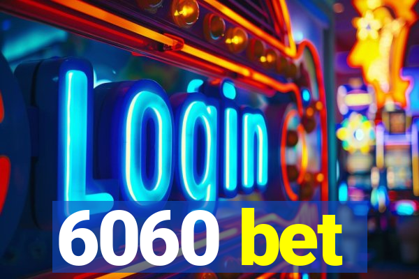 6060 bet